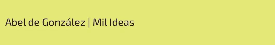 Abel de González | Mil Ideas